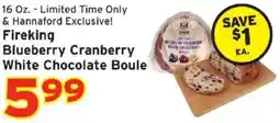 Hannaford Fireking blueberry cranberry white chocolate boule offer