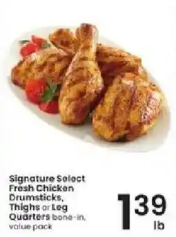 Albertsons Signature Select Fresh Chicken Drumsticks, Thighs or Leg Quarters bone-in offer