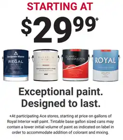 Ace Hardware Exceptional paint. Designed to last. offer