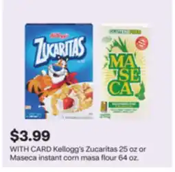 CVS Kellogg's Zucaritas 25 oz or Maseca instant corn masa flour 64 oz offer