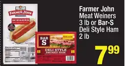 Super King Markets Farmer John Meat Weiners 3 lb or Bar-S Deli Style Ham 2 lb offer