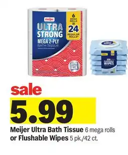 Meijer Meijer Ultra Bath Tissue 6 mega rolls or Flushable Wipes 5 pk./42 ct offer