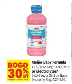 Meijer Meijer Baby Formula 12.5-36 oz. or Electrolytes* 6 ct./6 oz. or 33.8 oz offer