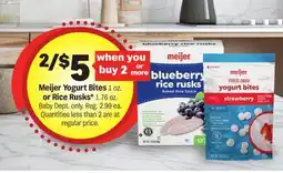 Meijer Meijer Yogurt Bites 1 oz. or Rice Rusks* 1.76 oz offer