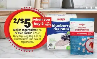 Meijer Meijer Yogurt Bites 1 oz. or Rice Rusks* 1.76 oz offer