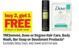Meijer Tressemme, Dove or Degree Hair Care, Body Wash, Bar Soap or Deodorant Products offer