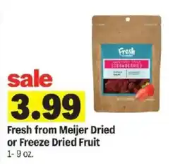 Meijer Fresh from Meijer Dried or Freeze Dried Fruit offer