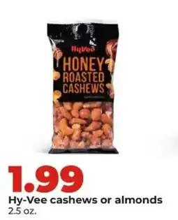 Hy-Vee Hy-Vee cashews or almonds offer