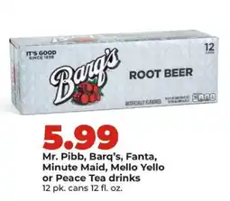 Hy-Vee Mr. Pibb, Barq's, Fanta, Minute Maid, Mello Yello or Peace Tea drinks offer