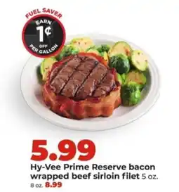 Hy-Vee Hy-Vee Prime Reserve bacon wrapped beef sirloin filet offer