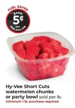 Hy-Vee Hy-Vee Short Cuts watermelon chunks or party bowl offer