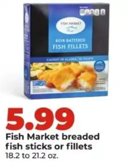 Hy-Vee Fish Market breaded fish sticks or fillets offer