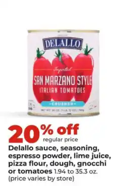Hy-Vee Delallo sauce, seasoning, espresso powder, lime juice, pizza flour, dough, gnocchi or tomatoes offer