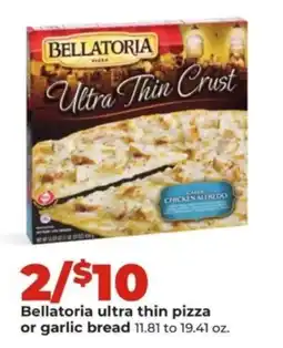 Hy-Vee Bellatoria ultra thin pizza or garlic bread offer