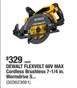 The Home Depot DEWALT FLEXVOLT 60V MAX Cordless Brushless 7-1/4 in. Wormdrive Style Circular Saw (Tool Only) offer