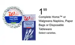 Walgreens Complete Home™ or Walgreens Napkins, Paper Bags or Disposable Tableware offer