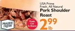 Festival Foods Prairie Fresh USA Prime Fresh, All Natural Pork Shoulder Roast offer