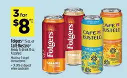 Dollar General Folgers or Café Bustelo Ready to Drink 11 oz offer