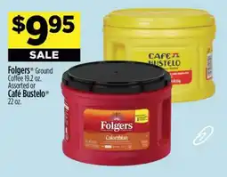 Dollar General Folgers Ground Coffee 19.2 oz. Assorted or CafΓ© Bustelo 22 oz offer