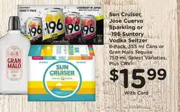 Ralphs Sun Cruiser, Jose Cuervo Sparkling or -196 Suntory Vodka Seltzer offer