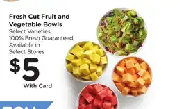 Ralphs Fresh Cut Fruit and Vegetable Bowls offer