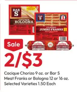 Stater Bros Cacique Chorizo 9 oz. or Bar S Meat Franks or Bologna 12 or 16 oz offer