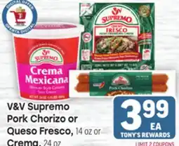 Tony’s Fresh Market V&V Supremo Pork Chorizo or Queso Fresco, 14 oz or Crema, 24 oz offer