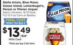 Mariano's Stella Artois, Blue Moon, Goose Island, Leinenkugel's, Peroni or Pilsner Urquel offer