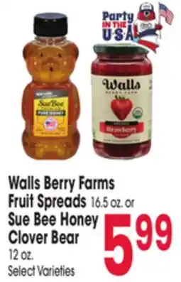 Jewel-Osco Walls Berry Farms Fruit Spreads 16.5 oz. or Sue Bee Honey Clover Bear 12 oz offer