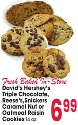Jewel-Osco David's Hershey's Triple Chocolate, Reese's, Snickers Caramel Nut or Oatmeal Raisin Cookies offer