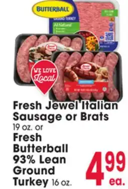 Jewel-Osco Fresh Jewel Italian Sausage or Brats 19 oz. or Fresh Butterball 93% Lean Ground Turkey 16 oz offer