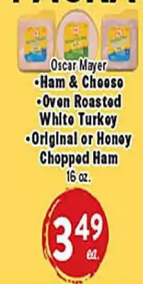 Rio Valley Market Oscar Mayer • Ham & Cheese • Oven Roasted White Turkey • Original or Honey Chopped Ham offer