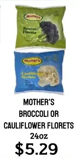 Seven Mile Market Mother's broccoli or cauliflower florets offer