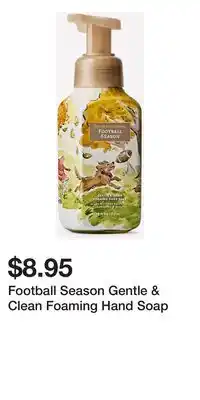 Bath & Body Works Football Season Gentle & Clean Foaming Hand Soap offer