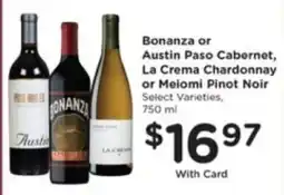 Pick'n Save Bonanza or Austin Paso Cabernet, La Crema Chardonnay or Meiomi Pinot Noir offer
