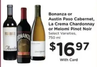 Pick'n Save Bonanza or Austin Paso Cabernet, La Crema Chardonnay or Meiomi Pinot Noir offer
