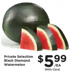 Kroger Private Selection Black Diamond Watermelon offer