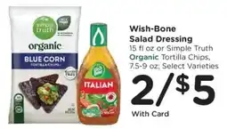 Mariano's Wish-Bone Salad Dressing or Simple Truth Organic Tortilla Chips offer