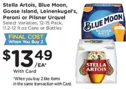 Mariano's Stella Artois, Blue Moon, Goose Island, Leinenkugel's, Peroni or Pilsner Urquell offer
