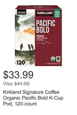 Costco Kirkland Signature Coffee Organic Pacific Bold K-Cup Pod, 120-count offer