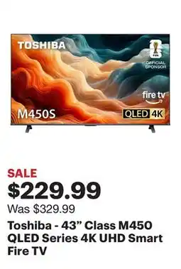 Best Buy Toshiba - 43 Class M450 QLED Series 4K UHD Smart Fire TV offer