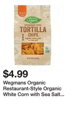 Wegmans Wegmans Organic Restaurant-Style Organic White Corn with Sea Salt Tortilla Chips offer