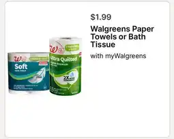 Walgreens Walgreens Paper Towels or Bath Tissue offer