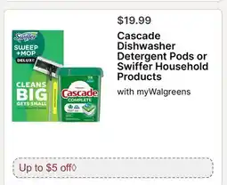 Walgreens Cascade Dishwasher Detergent Pods or Swiffer Household Products offer