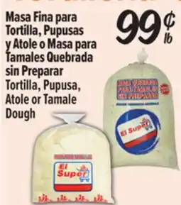 El Super Tortilla, Pupusa,Atole or Tamale Dough offer