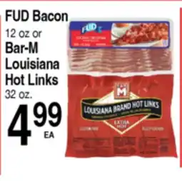 Superior Grocers FUD Bacon 12 oz or Bar-M Louisiana Hot Links 32 oz offer