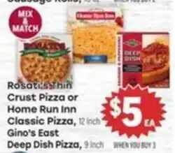 Tony’s Fresh Market Rosati's Thin Crust Pizza or Home Run Inn Classic Pizza or Gino's East Deep Dish Pizza offer
