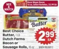 Best Choice Butter, Dutch Farms Bacon or Sausage Rolls