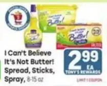 Tony’s Fresh Market I Can't Believe It's Not Butter! Spread, Sticks, Spray offer