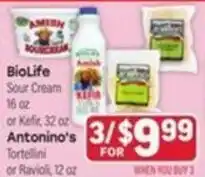 Tony’s Fresh Market BioLife Sour Cream or Kefir or Antonino's Tortellini or Ravioli offer